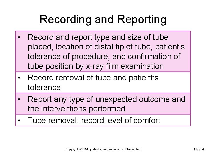 Recording and Reporting • Record and report type and size of tube placed, location