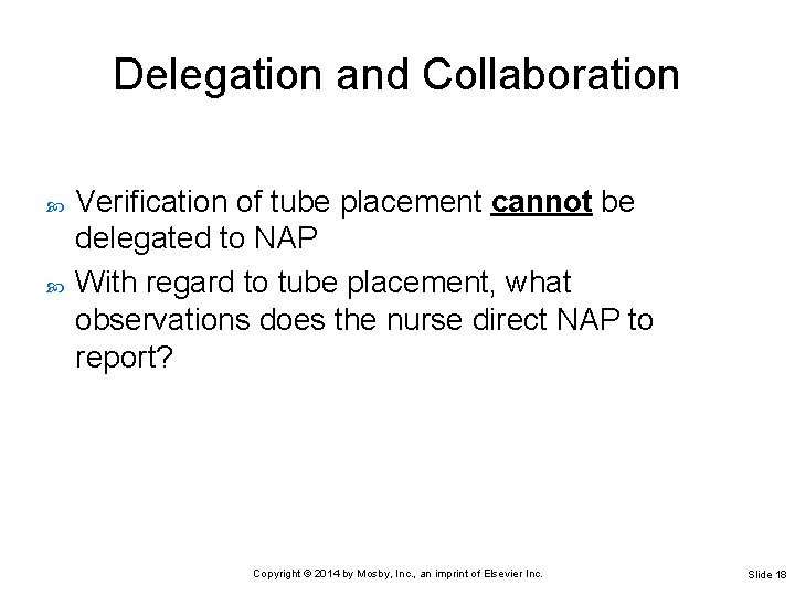 Delegation and Collaboration Verification of tube placement cannot be delegated to NAP With regard