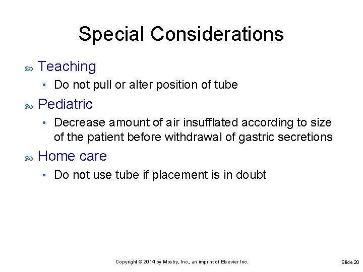 Special Considerations Teaching • Pediatric • Do not pull or alter position of tube