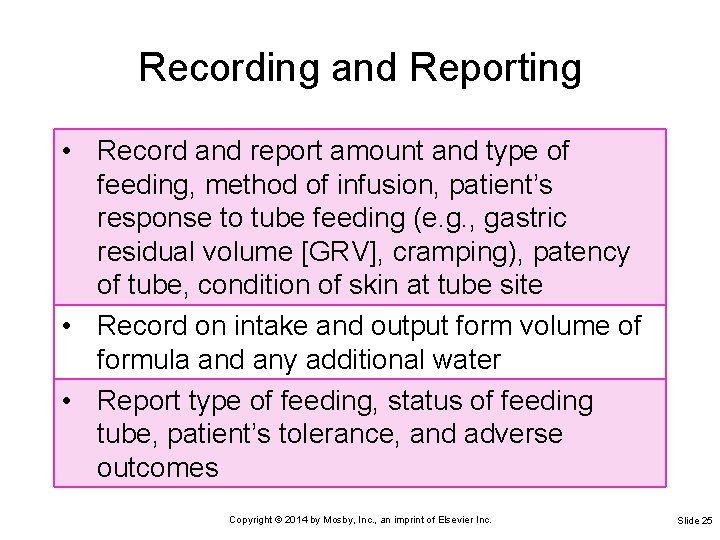 Recording and Reporting • Record and report amount and type of feeding, method of