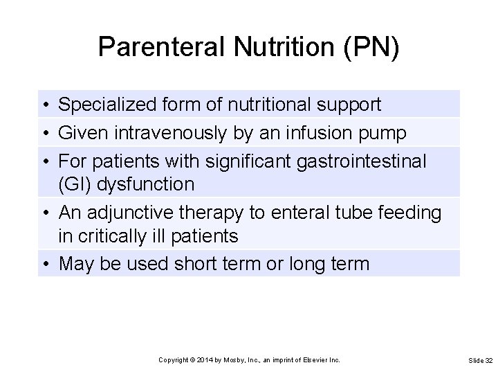 Parenteral Nutrition (PN) • Specialized form of nutritional support • Given intravenously by an