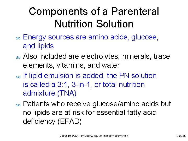 Components of a Parenteral Nutrition Solution Energy sources are amino acids, glucose, and lipids