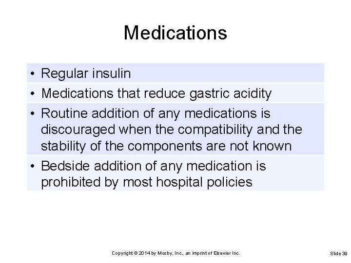 Medications • Regular insulin • Medications that reduce gastric acidity • Routine addition of