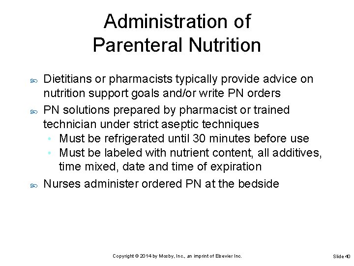 Administration of Parenteral Nutrition Dietitians or pharmacists typically provide advice on nutrition support goals