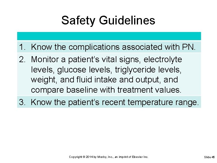 Safety Guidelines 1. Know the complications associated with PN. 2. Monitor a patient’s vital