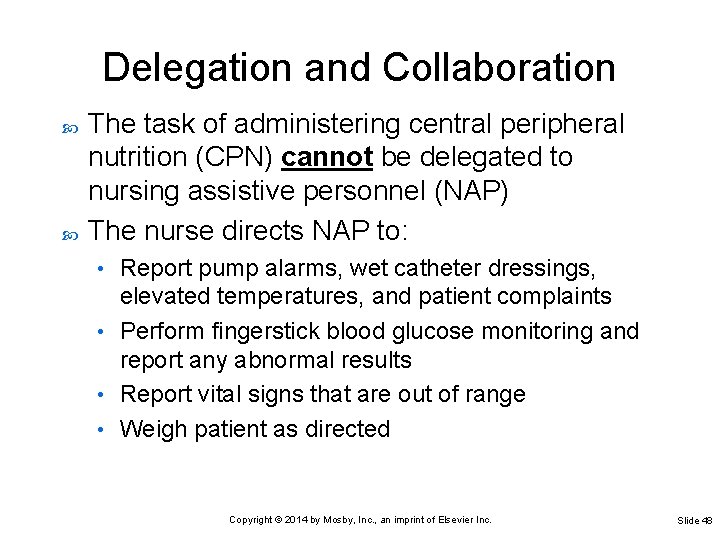 Delegation and Collaboration The task of administering central peripheral nutrition (CPN) cannot be delegated