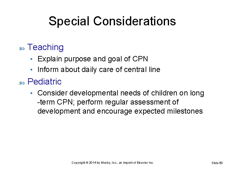 Special Considerations Teaching Explain purpose and goal of CPN • Inform about daily care