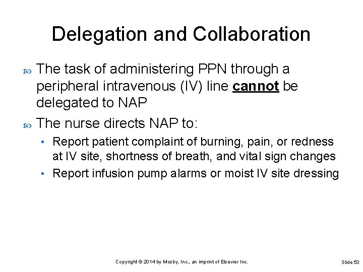 Delegation and Collaboration The task of administering PPN through a peripheral intravenous (IV) line