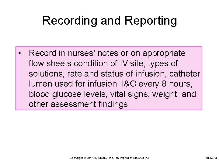 Recording and Reporting • Record in nurses’ notes or on appropriate flow sheets condition