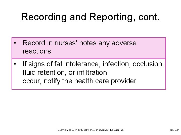 Recording and Reporting, cont. • Record in nurses’ notes any adverse reactions • If