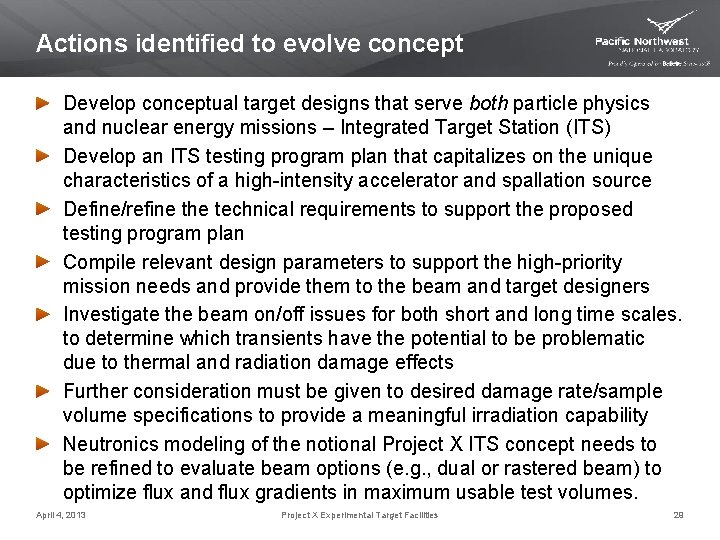 Actions identified to evolve concept Develop conceptual target designs that serve both particle physics