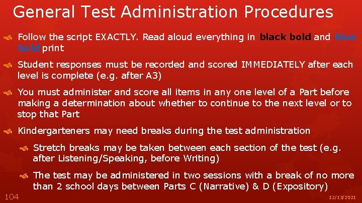 General Test Administration Procedures Follow the script EXACTLY. Read aloud everything in black bold