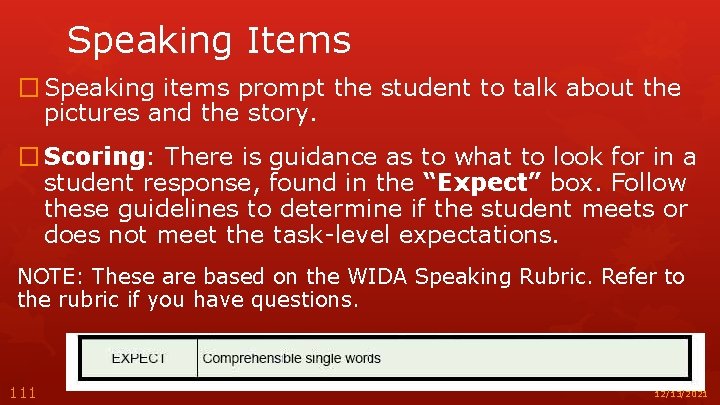 Speaking Items � Speaking items prompt the student to talk about the pictures and
