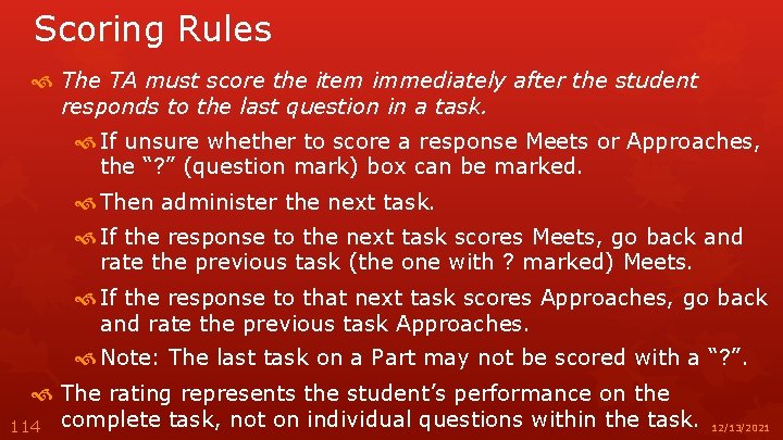 Scoring Rules The TA must score the item immediately after the student responds to