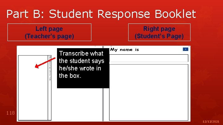 Part B: Student Response Booklet Left page (Teacher’s page) Right page (Student’s Page) Transcribe