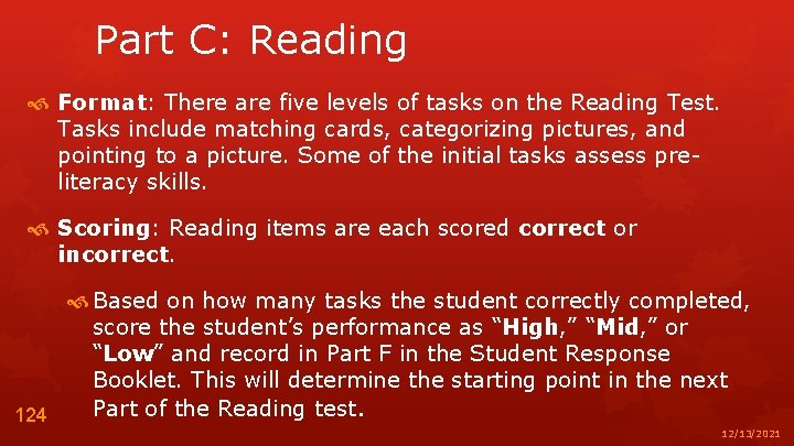 Part C: Reading Format: There are five levels of tasks on the Reading Test.