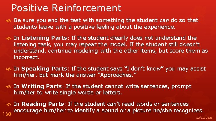 Positive Reinforcement Be sure you end the test with something the student can do