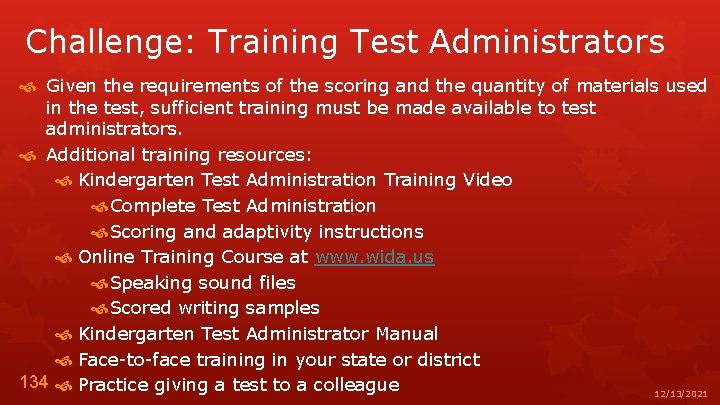 Challenge: Training Test Administrators Given the requirements of the scoring and the quantity of