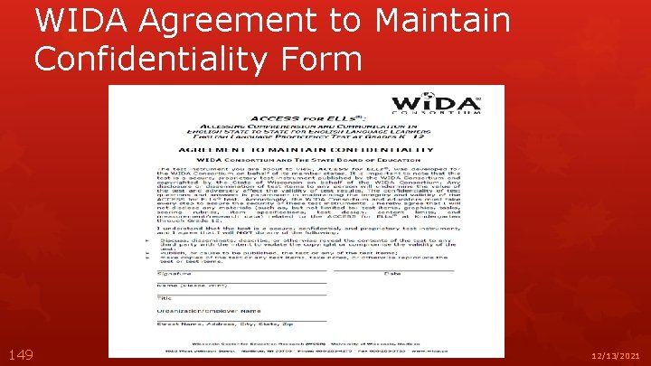 WIDA Agreement to Maintain Confidentiality Form 149 12/13/2021 