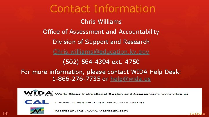 Contact Information Chris Williams Office of Assessment and Accountability Division of Support and Research
