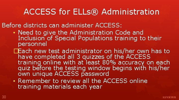 ACCESS for ELLs® Administration Before districts can administer ACCESS: • Need to give the