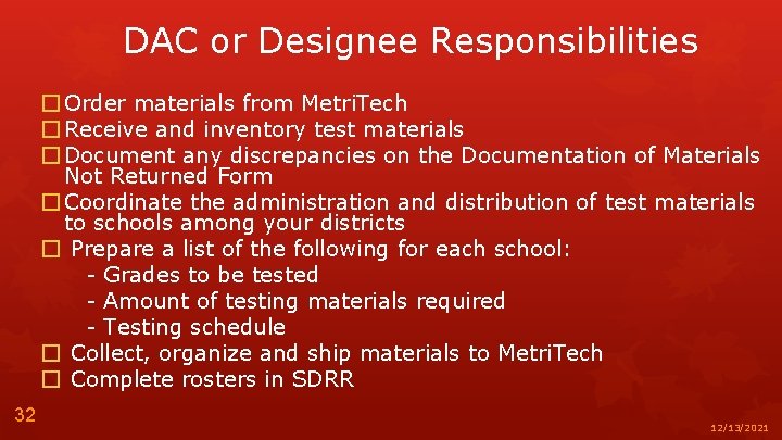 DAC or Designee Responsibilities � Order materials from Metri. Tech � Receive and inventory
