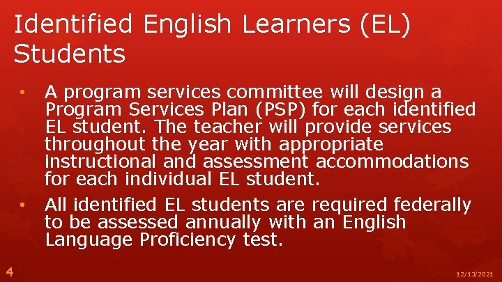 Identified English Learners (EL) Students • • 4 A program services committee will design