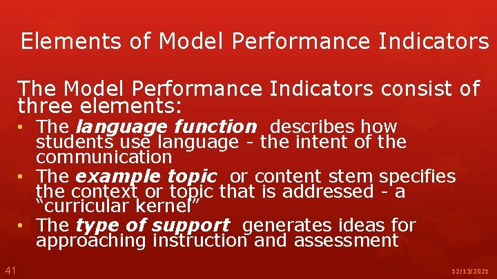 Elements of Model Performance Indicators The Model Performance Indicators consist of three elements: •