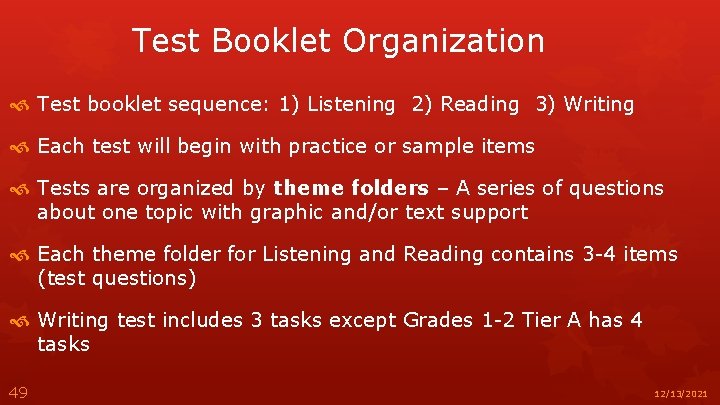 Test Booklet Organization Test booklet sequence: 1) Listening 2) Reading 3) Writing Each test