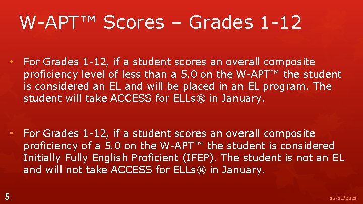 W-APT™ Scores – Grades 1 -12 • For Grades 1 -12, if a student