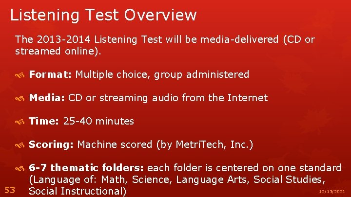 Listening Test Overview The 2013 -2014 Listening Test will be media-delivered (CD or streamed