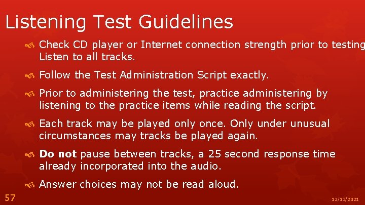 Listening Test Guidelines Check CD player or Internet connection strength prior to testing Listen