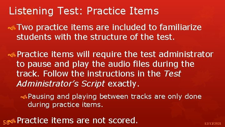 Listening Test: Practice Items Two practice items are included to familiarize students with the