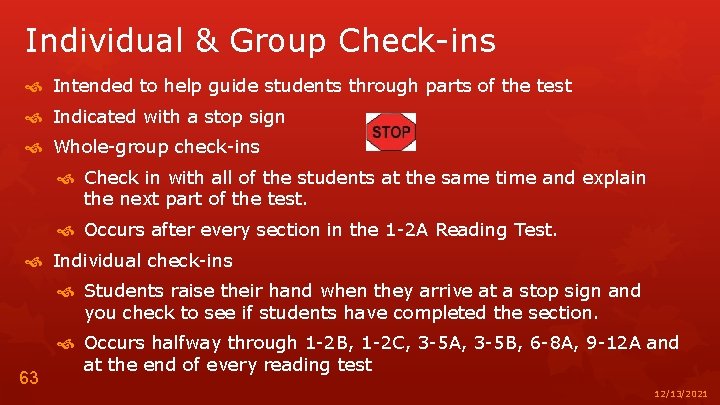 Individual & Group Check-ins Intended to help guide students through parts of the test