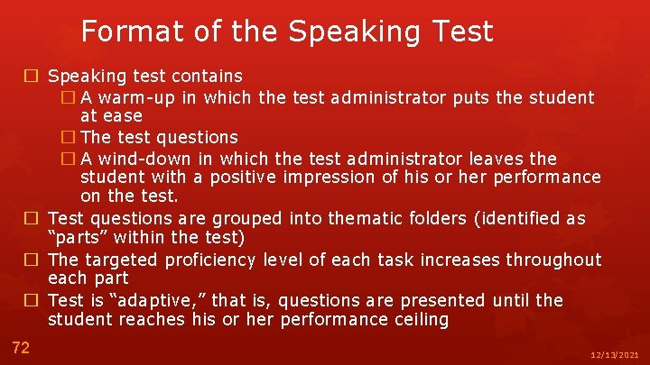 Format of the Speaking Test � Speaking test contains � A warm-up in which