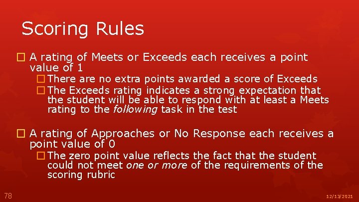 Scoring Rules � A rating of Meets or Exceeds each receives a point value