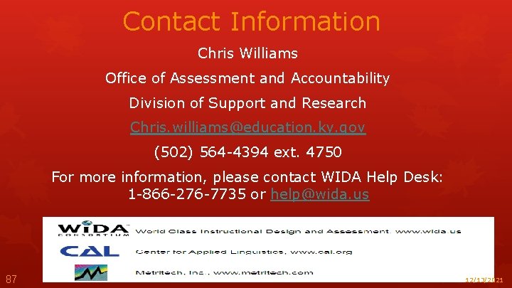 Contact Information Chris Williams Office of Assessment and Accountability Division of Support and Research