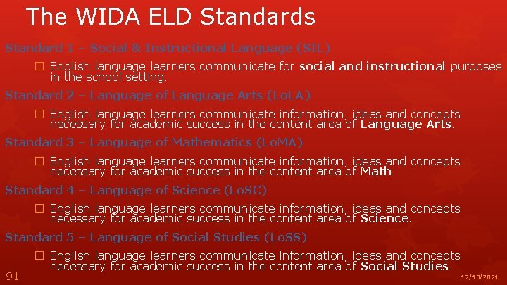 The WIDA ELD Standards Standard 1 – Social & Instructional Language (SIL) � English