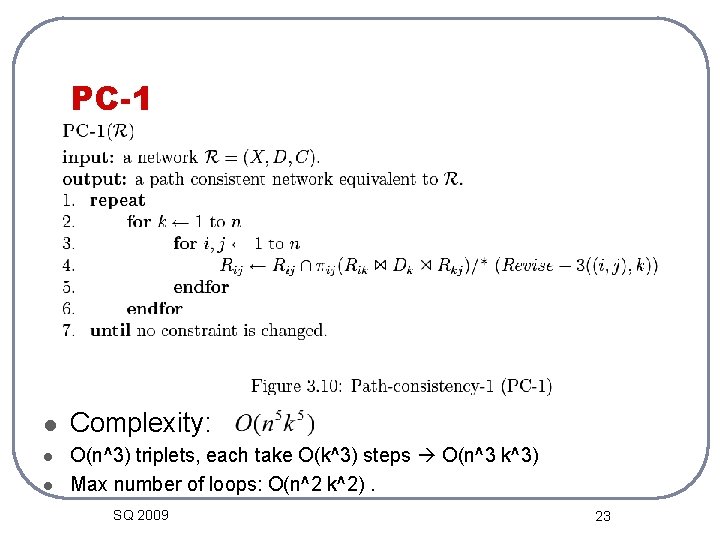 PC-1 l Complexity: l O(n^3) triplets, each take O(k^3) steps O(n^3 k^3) Max number