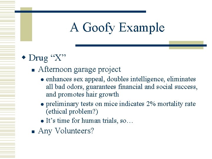 A Goofy Example w Drug “X” n Afternoon garage project enhances sex appeal, doubles