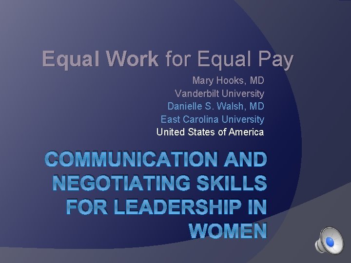 Equal Work for Equal Pay Mary Hooks, MD Vanderbilt University Danielle S. Walsh, MD