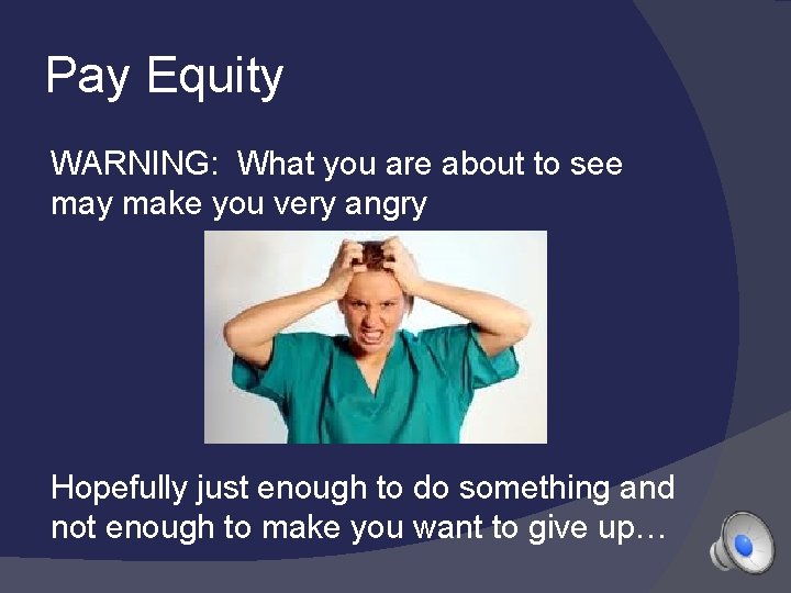 Pay Equity WARNING: What you are about to see may make you very angry