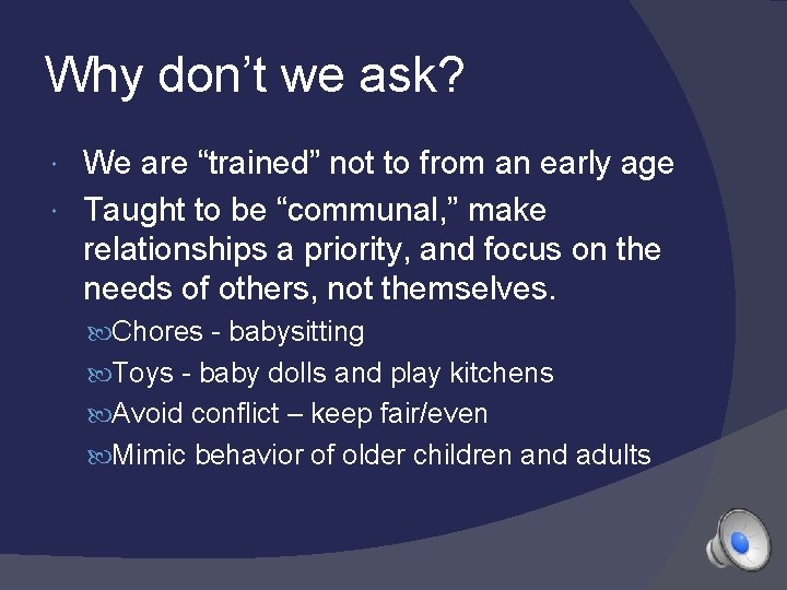 Why don’t we ask? We are “trained” not to from an early age Taught