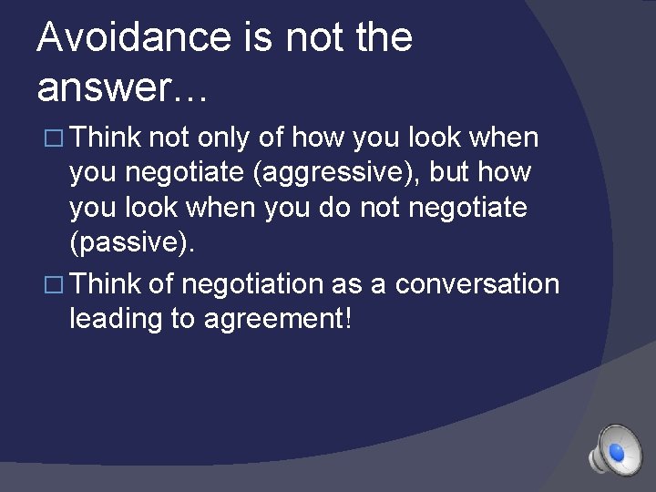 Avoidance is not the answer… � Think not only of how you look when