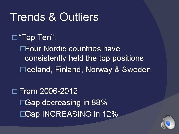 Trends & Outliers � “Top Ten”: �Four Nordic countries have consistently held the top