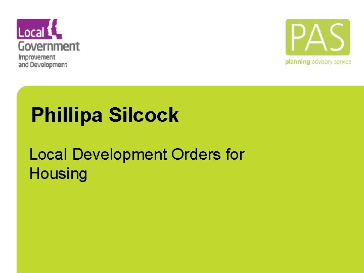 Phillipa Silcock Local Development Orders for Housing 