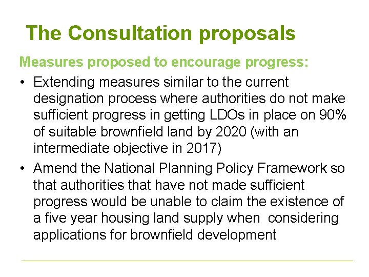 The Consultation proposals Measures proposed to encourage progress: • Extending measures similar to the