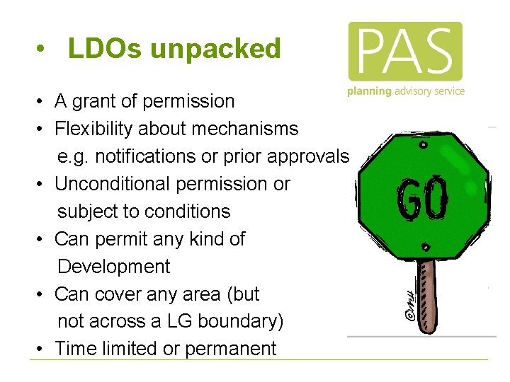  • LDOs unpacked • A grant of permission • Flexibility about mechanisms e.