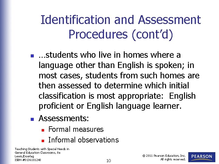 Identification and Assessment Procedures (cont’d) n n …students who live in homes where a