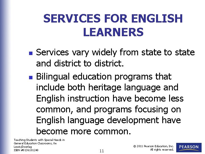 SERVICES FOR ENGLISH LEARNERS n n Services vary widely from state to state and